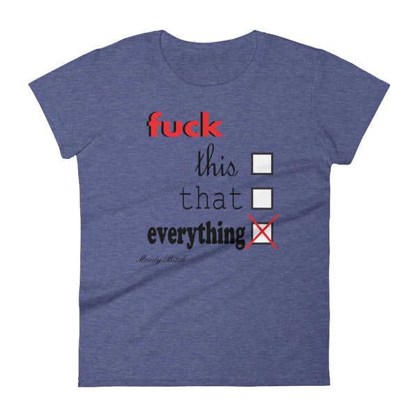 F*ck everything Women's short sleeve t-shirt